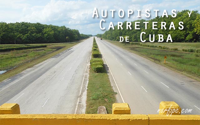 Las principales autopistas y carreteras de Cuba