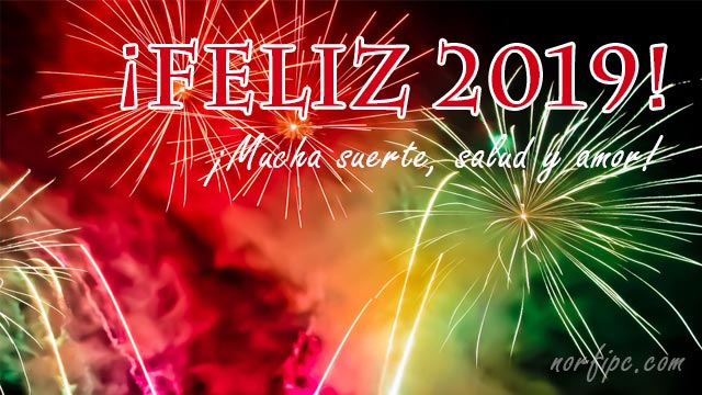 ¡Feliz 2019! ¡Te deseo mucha suerte, salud y amor!