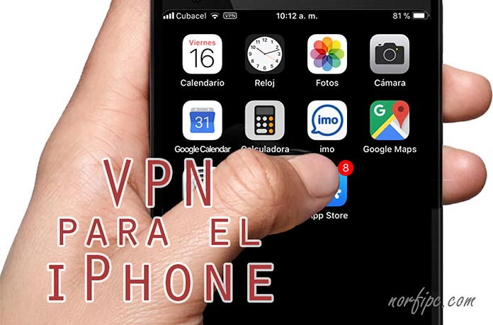 VPN para instalar aplicaciones desde Cuba con el iPhone