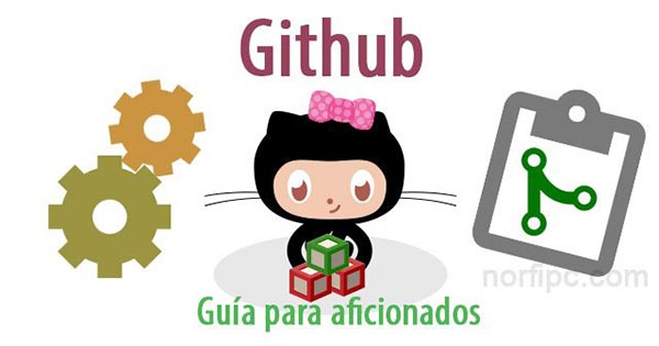 Github guía para aficionados, descargar código o subir y colaborar