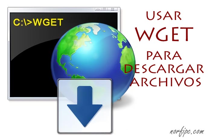 Usar WGET para descargar archivos de internet