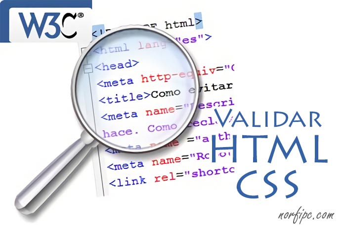 Validar y comprobar el código HTML y CSS de las páginas web usando el validador del W3C