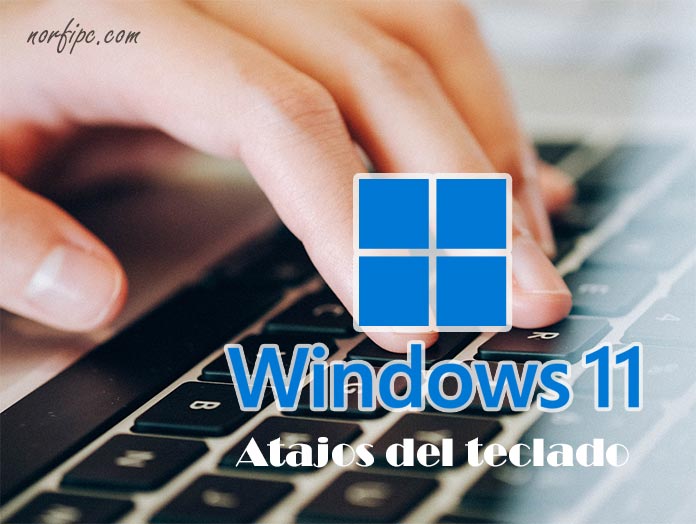 Windows 11 combinaciones de teclas o atajos del teclado