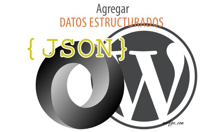 Como agregar los datos estructurados JSON a WordPress